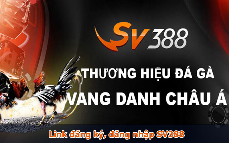 Link đăng ký, đăng nhập SV388